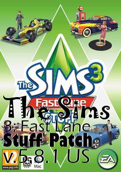 Box art for The Sims 3: Fast Lane Stuff Patch v.5.8.1 US