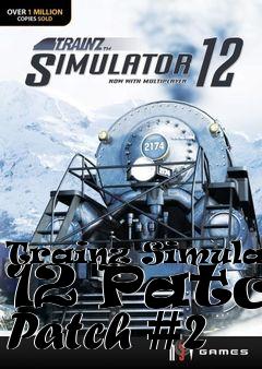 Box art for Trainz Simulator 12 Patch Patch #2