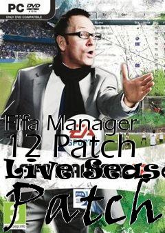 Box art for Fifa Manager 12 Patch Live Season Patch
