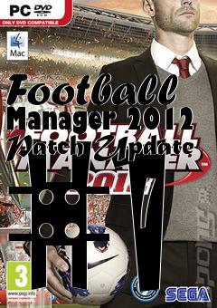 Box art for Football Manager 2012 Patch Update #1