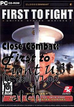 Box art for Close Combat: First to Fight US Retail v1.02 Patch