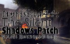 Box art for Uprising44: The Silent Shadows Patch v.1.03 International