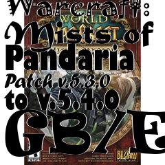 Box art for World of Warcraft: Mists of Pandaria Patch v.5.3.0 to v.5.4.0 GB/EU