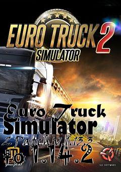 Box art for Euro Truck Simulator 2 Patch v.1.13.3 to 1.14.2