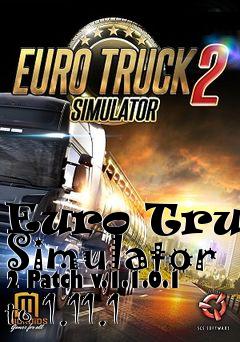 Box art for Euro Truck Simulator 2 Patch v.1.1.0.1 to 1.11.1