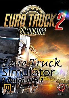 Box art for Euro Truck Simulator 2 Patch v.1.4.1 to 1.4.12