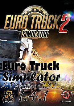 Box art for Euro Truck Simulator 2 Patch v.1.3.1 to 1.4.1