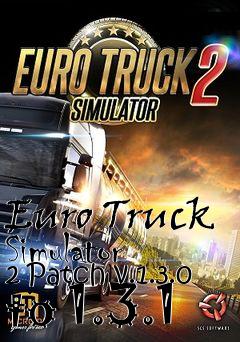 Box art for Euro Truck Simulator 2 Patch v.1.3.0 to 1.3.1