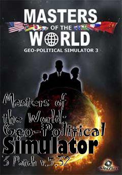 Box art for Masters of the World: Geo-Political Simulator 3 Patch v.5.32
