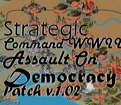 Box art for Strategic Command WWII: Assault On Democracy Patch v.1.02