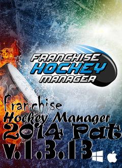 Box art for Franchise Hockey Manager 2014 Patch v.1.3.13