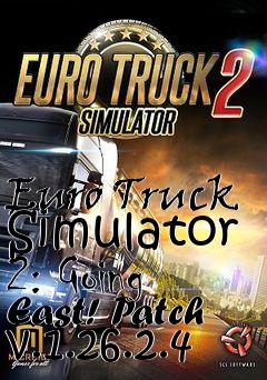 Box art for Euro Truck Simulator 2: Going East! Patch v.1.26.2.4