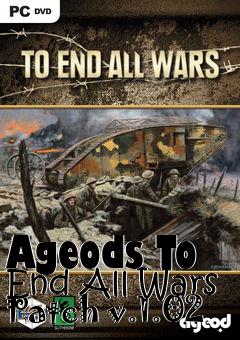 Box art for Ageods To End All Wars Patch v.1.02