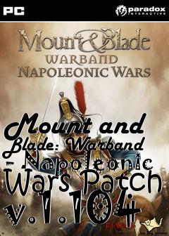 Box art for Mount and Blade: Warband - Napoleonic Wars Patch v.1.104
