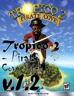 Box art for Tropico 2 - Pirate Cove Patch v.1.2