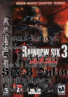 Box art for Tom Clancys Rainbow Six 3: Raven Shield Rainbow Six 3 Online Multiplayer Patch v.2.3