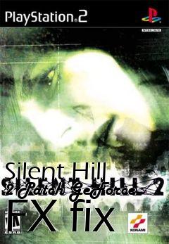 Box art for Silent Hill 2 Patch GeForce FX fix