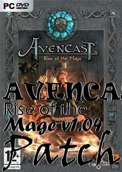 Box art for AVENCAST: Rise of the Mage v1.04 Patch