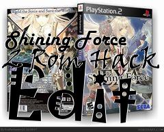 Box art for Shining Force 2 Rom Hack Edit