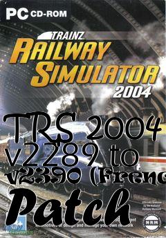 Box art for TRS 2004 v2289 to v2390 (French) Patch