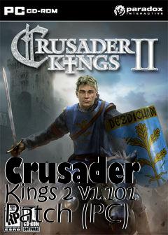 Box art for Crusader Kings 2 v1.101 Patch (PC)