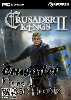 Box art for Crusader Kings II v1.05c Hotfix