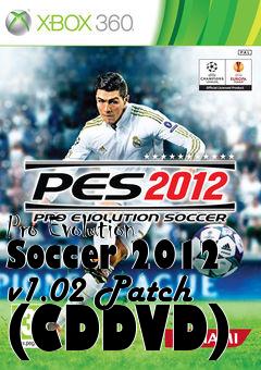 Box art for Pro Evolution Soccer 2012 v1.02 Patch (CDDVD)
