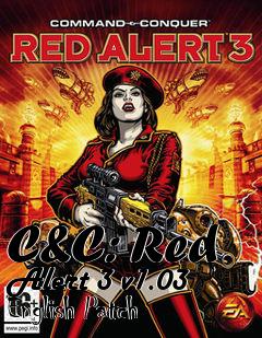 Box art for C&C: Red Alert 3 v1.03 English Patch