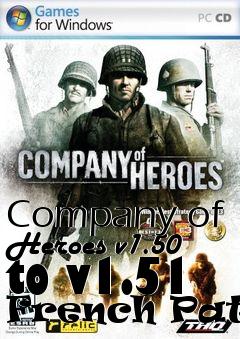 Box art for Company of Heroes v1.50 to v1.51 French Patch
