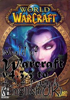 Box art for World of Warcraft v4.3.3 to 4.3.4 Patch (EnglishUK)