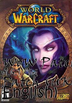 Box art for WoW Patch v1.6.1 Mini Patch (UK English)