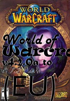 Box art for World of Warcraft v4.2.0a to v4.2.2 Patch (EU)