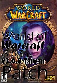 Box art for World of Warcraft v3.0.3 to v3.0.8 Taiwan Patch