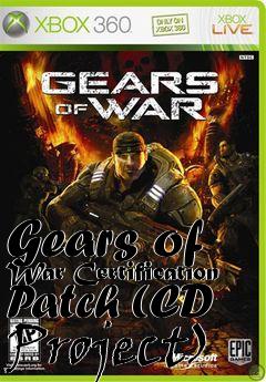 Box art for Gears of War Certification Patch (CD Project)