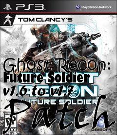 Box art for Ghost Recon: Future Soldier v1.6 to v1.7 Patch