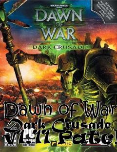 Box art for Dawn of War Dark Crusade v1.11 Patch