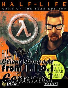Box art for HL 1.1.0.4 Client [Upgrade from 1.1.0.1 Españo]