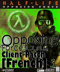 Box art for Opposing Force 1.1.0.6 Client Patch [French]