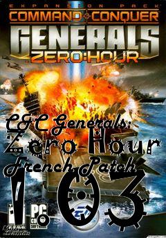 Box art for C&C Generals: Zero Hour French Patch 1.03