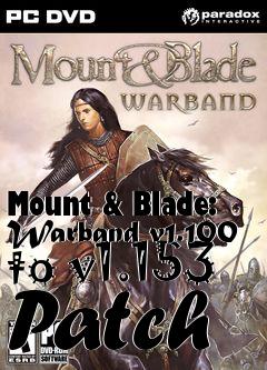 Box art for Mount & Blade: Warband v1.100 to v1.153 Patch
