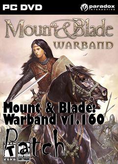 Box art for Mount & Blade: Warband v1.160 Patch