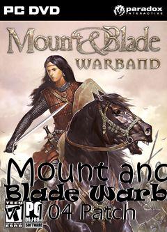 Box art for Mount and Blade Warband v1.104 Patch