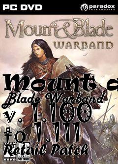 Box art for Mount and Blade Warband v. 1.100 to 1.111 Retail Patch