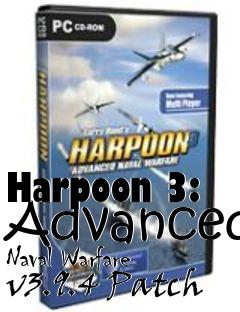 Box art for Harpoon 3: Advanced Naval Warfare v3.9.4 Patch