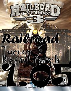 Box art for Railroad Tycoon 3 Retail Patch 1.05