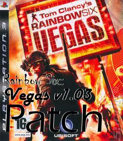 Box art for Rainbow Six: Vegas v1.03 Patch