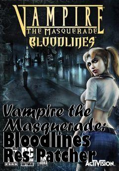 Box art for Vampire the Masquerade: Bloodlines Res Patcher