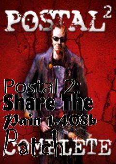 Box art for Postal 2: Share The Pain 1.408b Patch