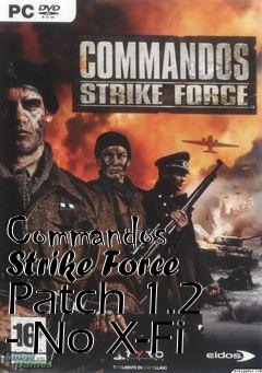 Box art for Commandos Strike Force Patch 1.2 - No X-Fi