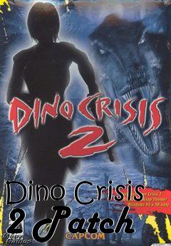 Box art for Dino Crisis 2 Patch